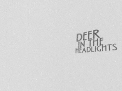 Deer In The Headlights- Episode 1